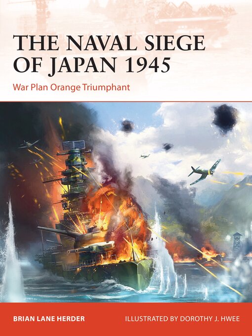 Title details for The Naval Siege of Japan 1945 by Brian Lane Herder - Available